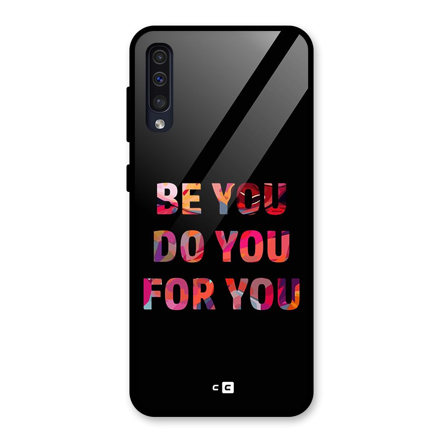 Be You Do You For You Glass Back Case for Galaxy A30s