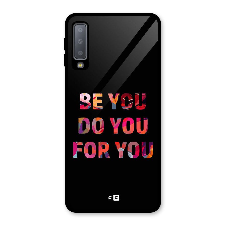 Be You Do You For You Glass Back Case for Galaxy A7 (2018)
