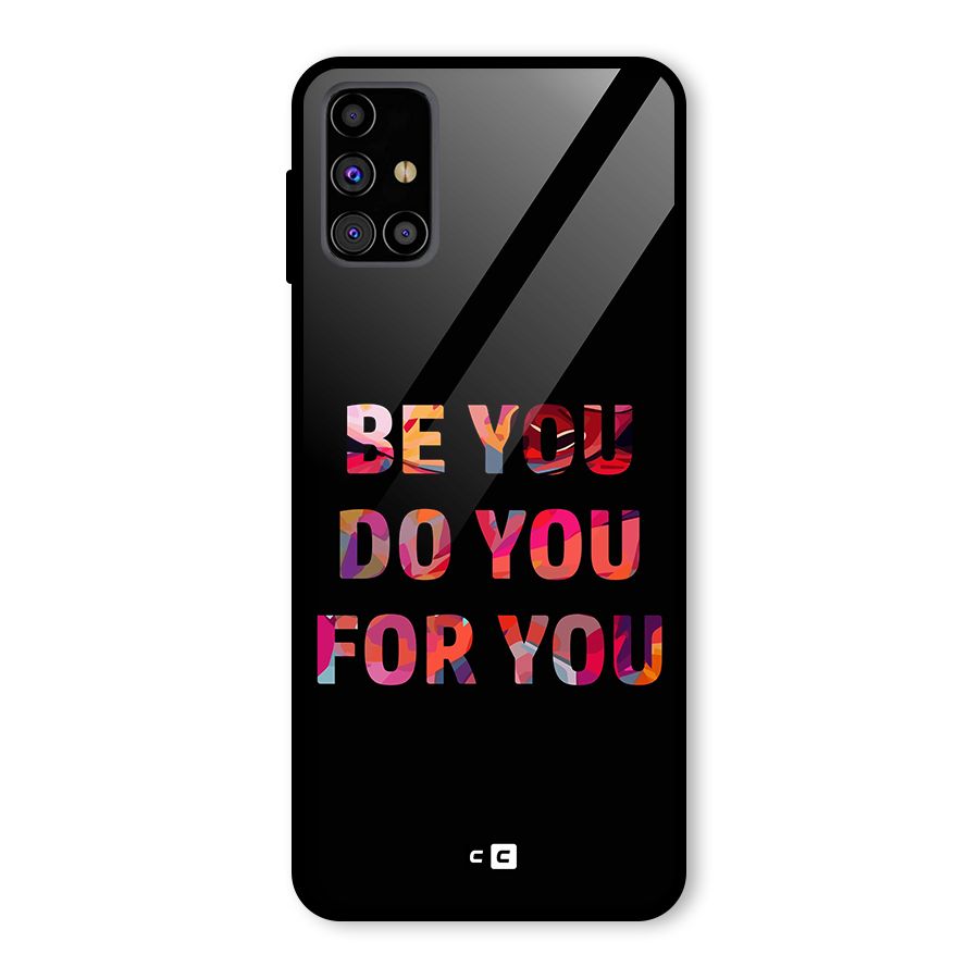 Be You Do You For You Glass Back Case for Galaxy M31s