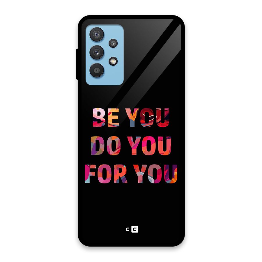 Be You Do You For You Glass Back Case for Galaxy M32 5G