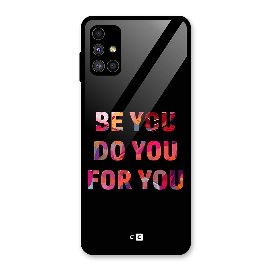 Be You Do You For You Glass Back Case for Galaxy M51