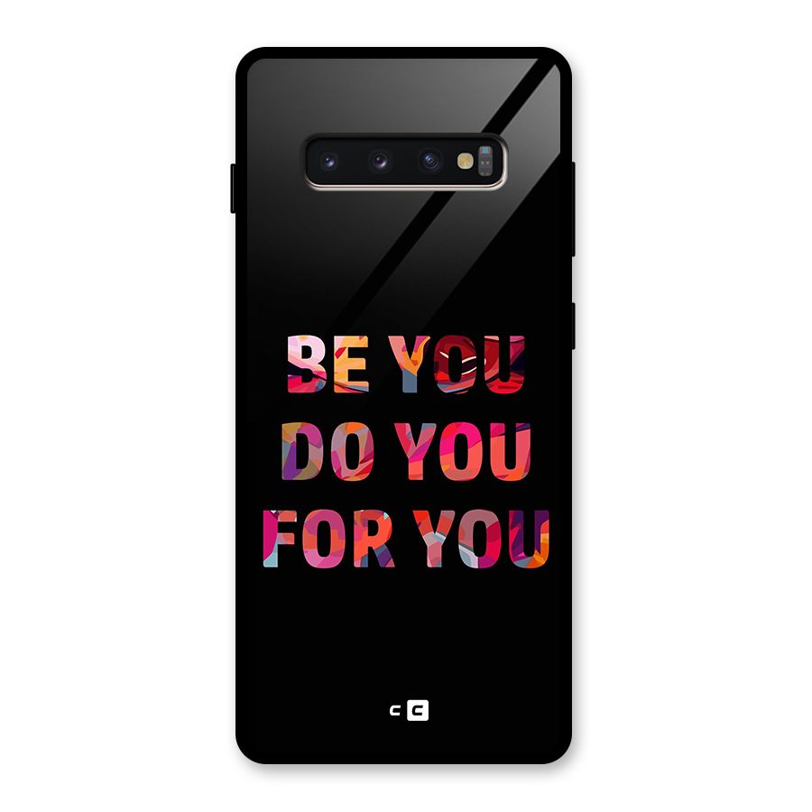 Be You Do You For You Glass Back Case for Galaxy S10 Plus