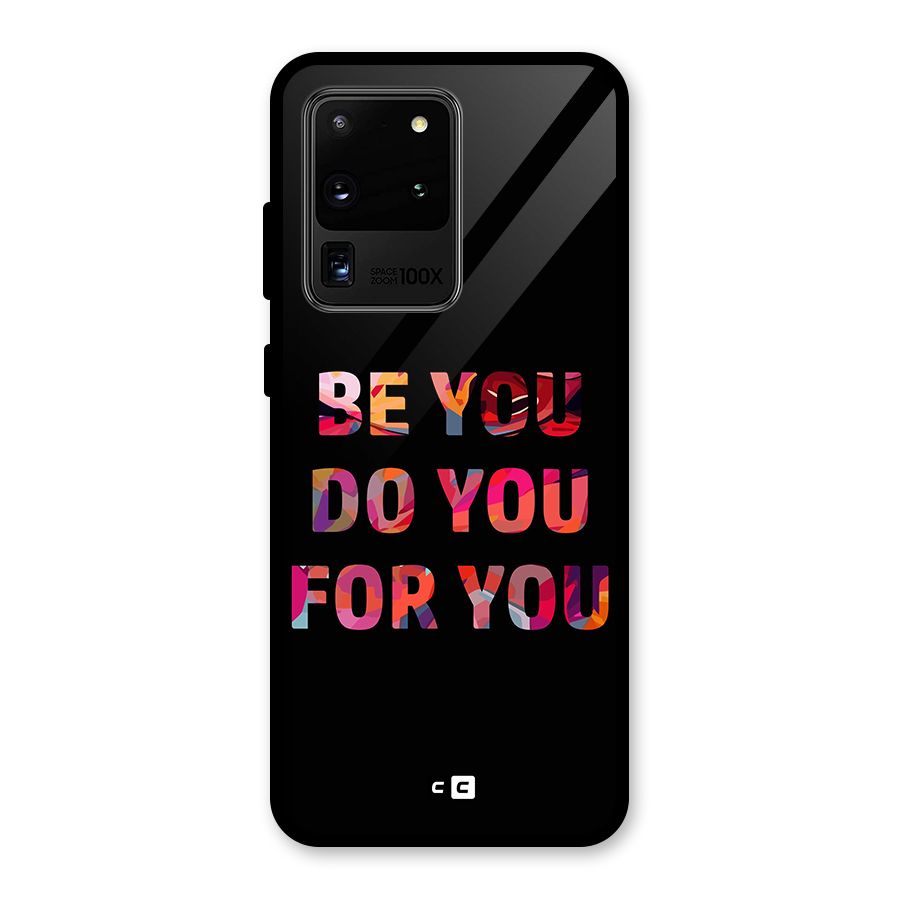 Be You Do You For You Glass Back Case for Galaxy S20 Ultra