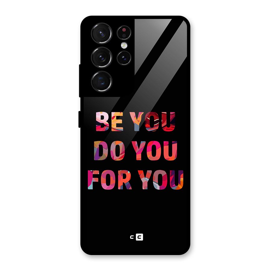 Be You Do You For You Glass Back Case for Galaxy S21 Ultra 5G