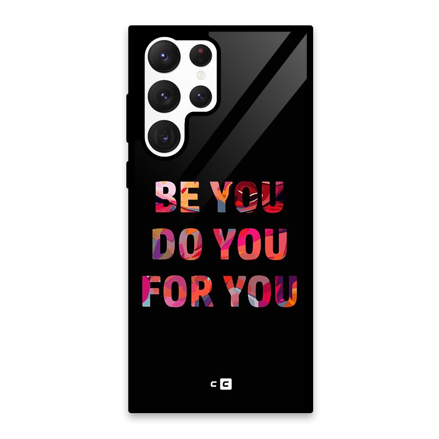 Be You Do You For You Glass Back Case for Galaxy S22 Ultra 5G