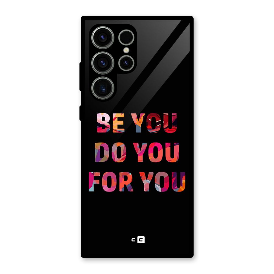 Be You Do You For You Glass Back Case for Galaxy S23 Ultra
