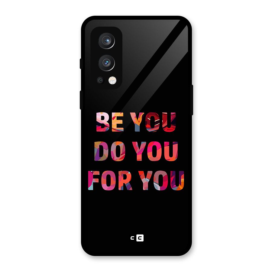 Be You Do You For You Glass Back Case for OnePlus Nord 2 5G