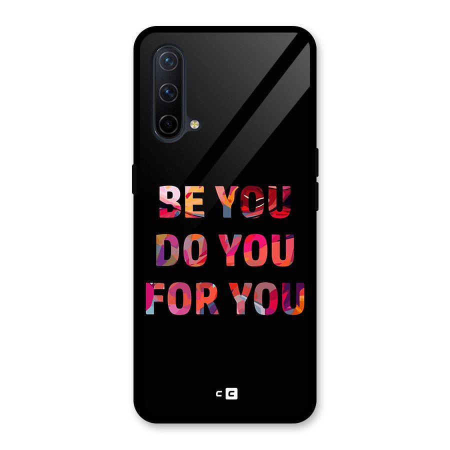 Be You Do You For You Glass Back Case for OnePlus Nord CE 5G