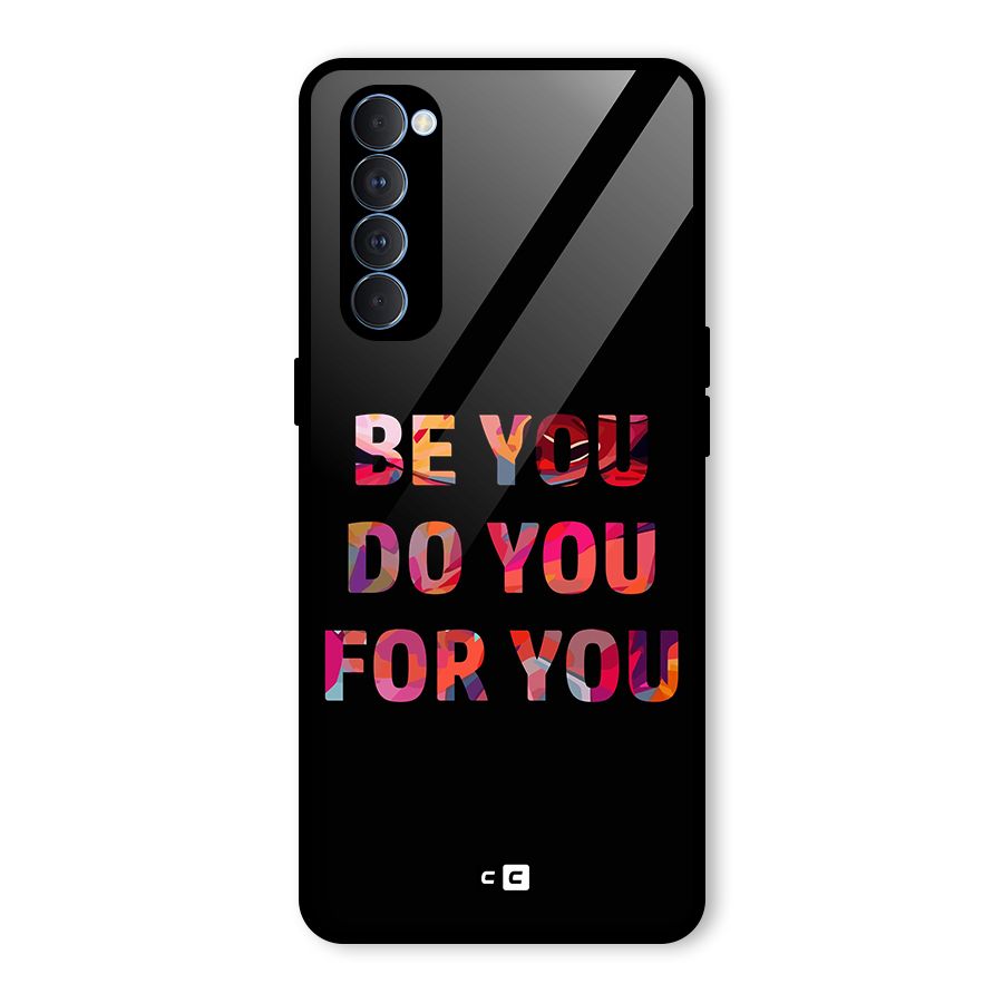 Be You Do You For You Glass Back Case for Oppo Reno4 Pro
