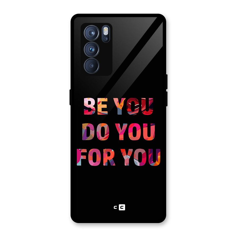 Be You Do You For You Glass Back Case for Oppo Reno6 Pro 5G