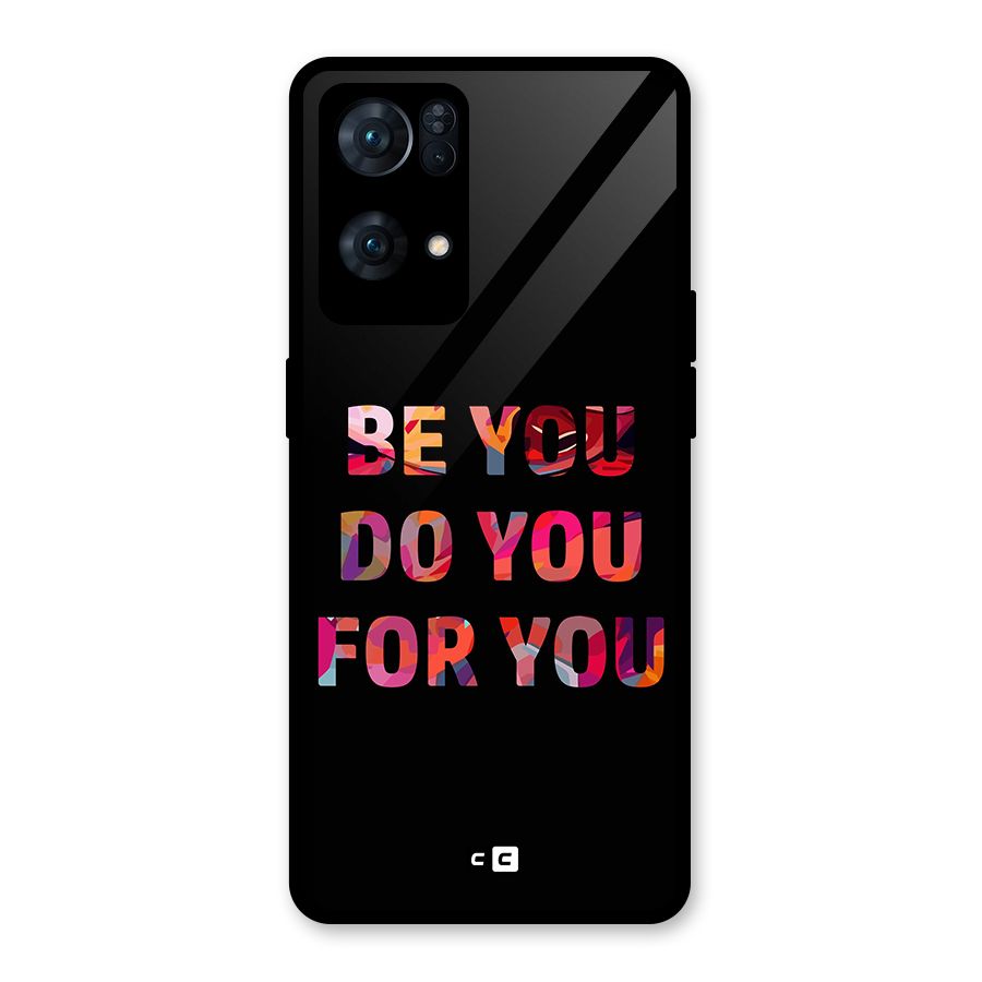 Be You Do You For You Glass Back Case for Oppo Reno7 Pro 5G