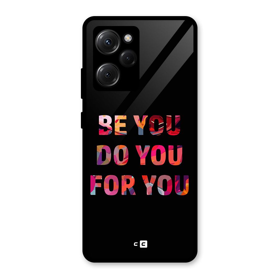 Be You Do You For You Glass Back Case for Poco X5 Pro
