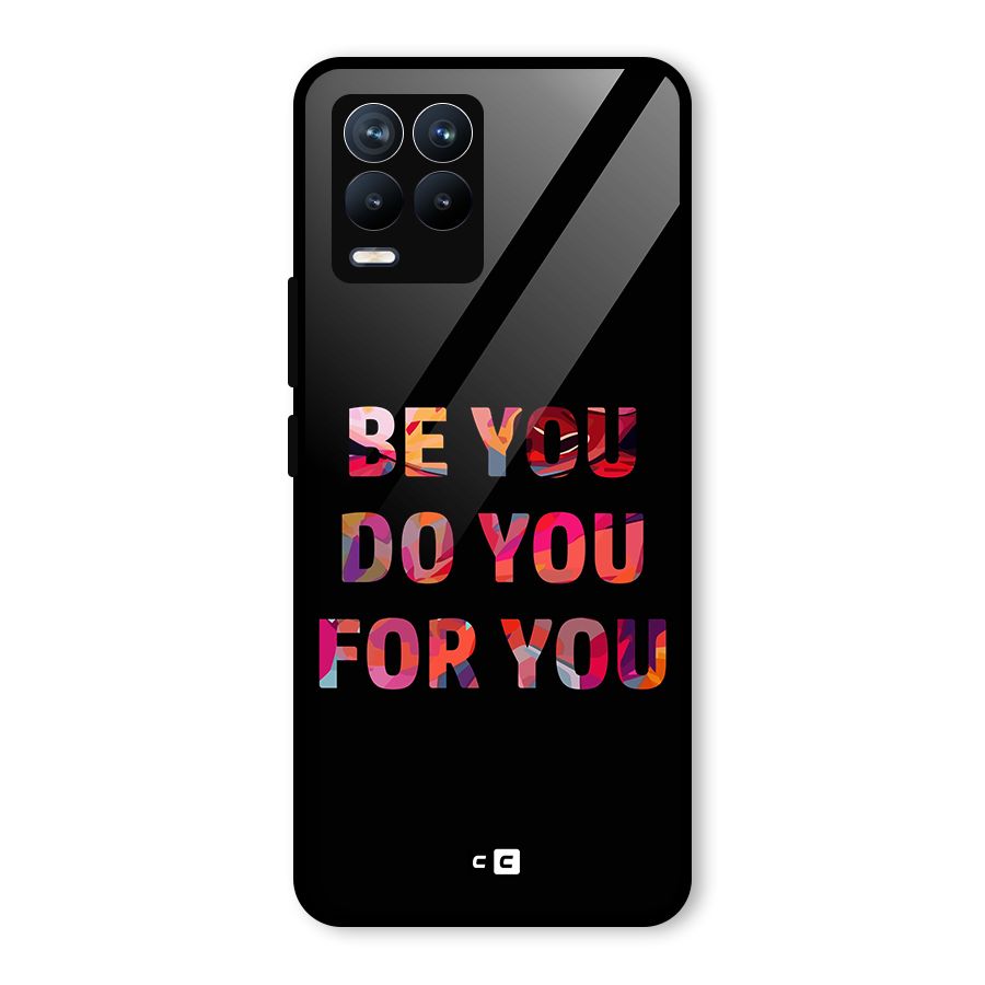 Be You Do You For You Glass Back Case for Realme 8