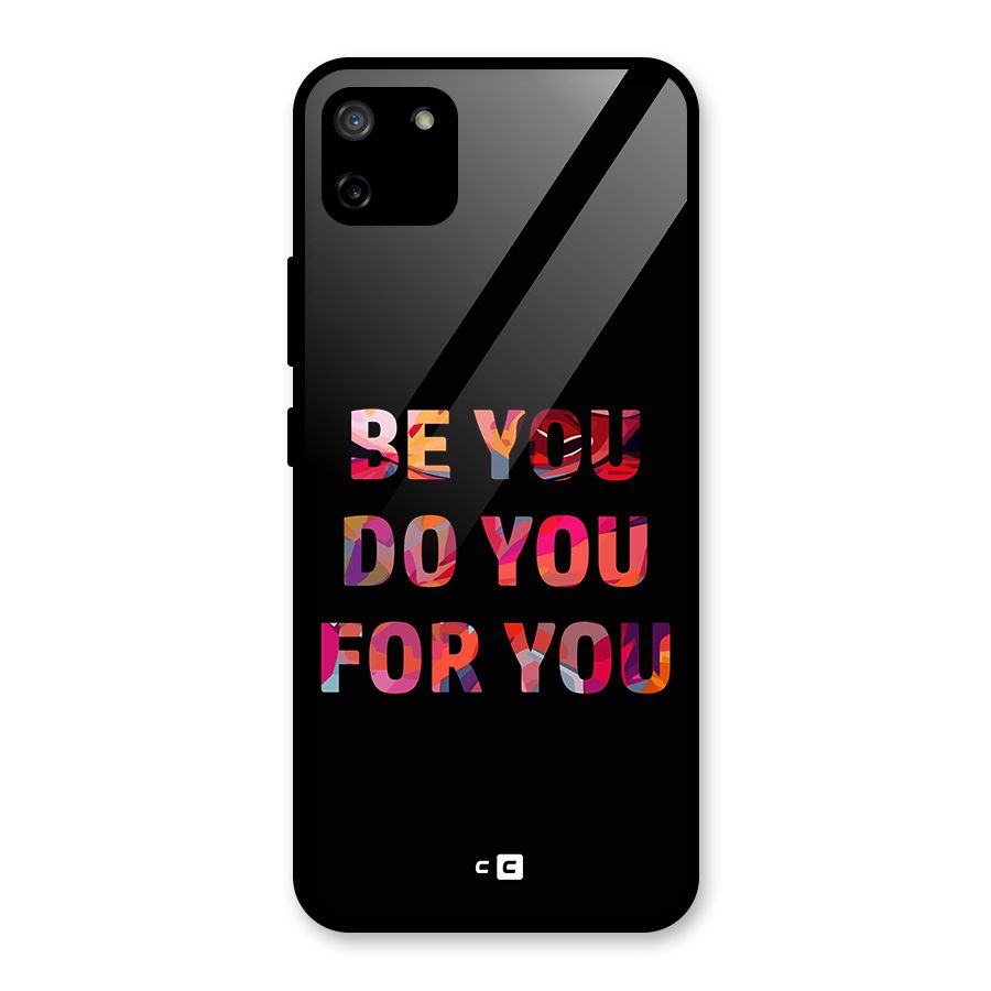 Be You Do You For You Glass Back Case for Realme C11