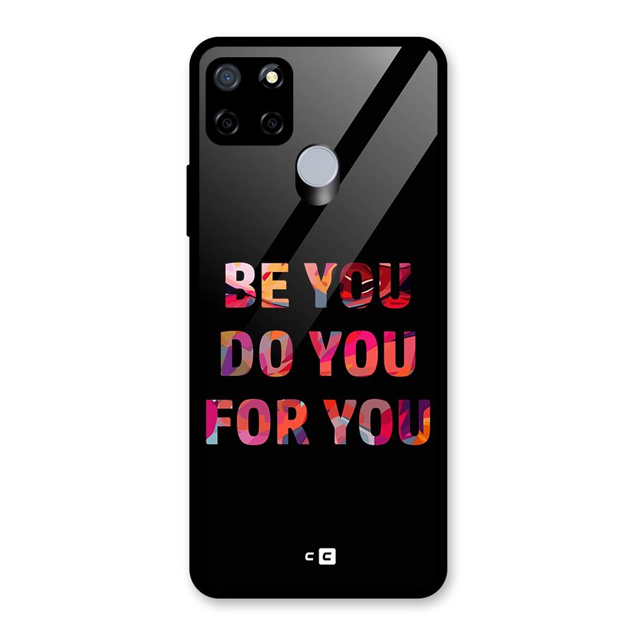 Be You Do You For You Glass Back Case for Realme Narzo 20