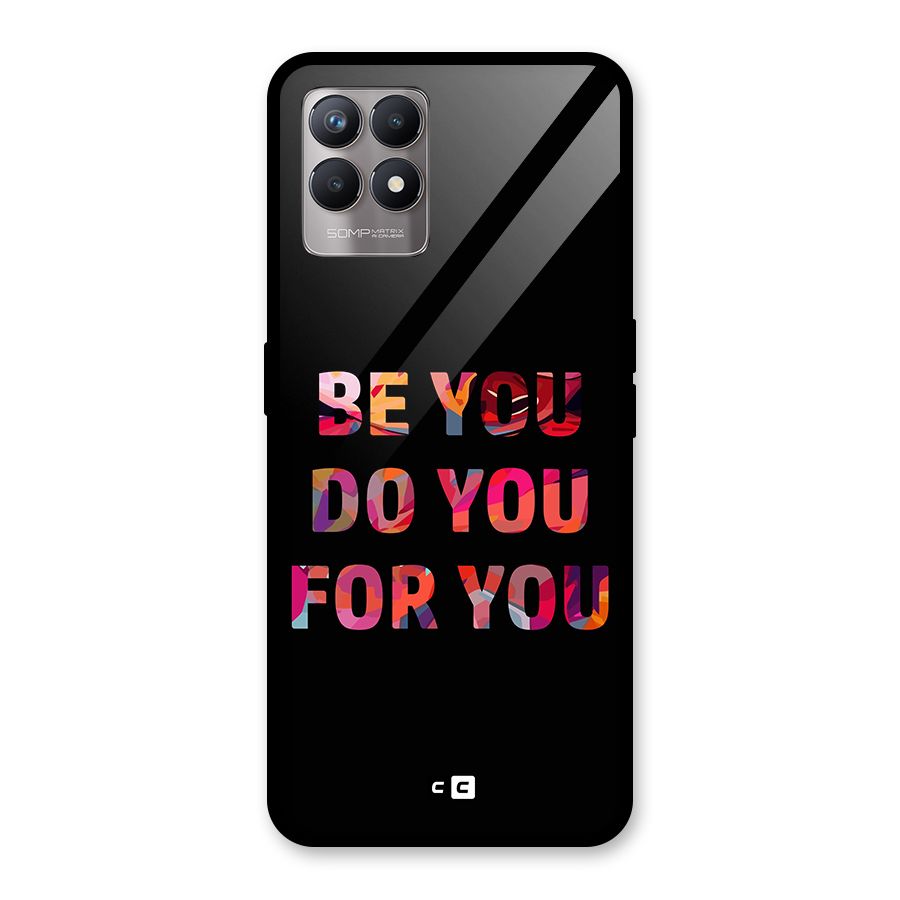 Be You Do You For You Glass Back Case for Realme Narzo 50