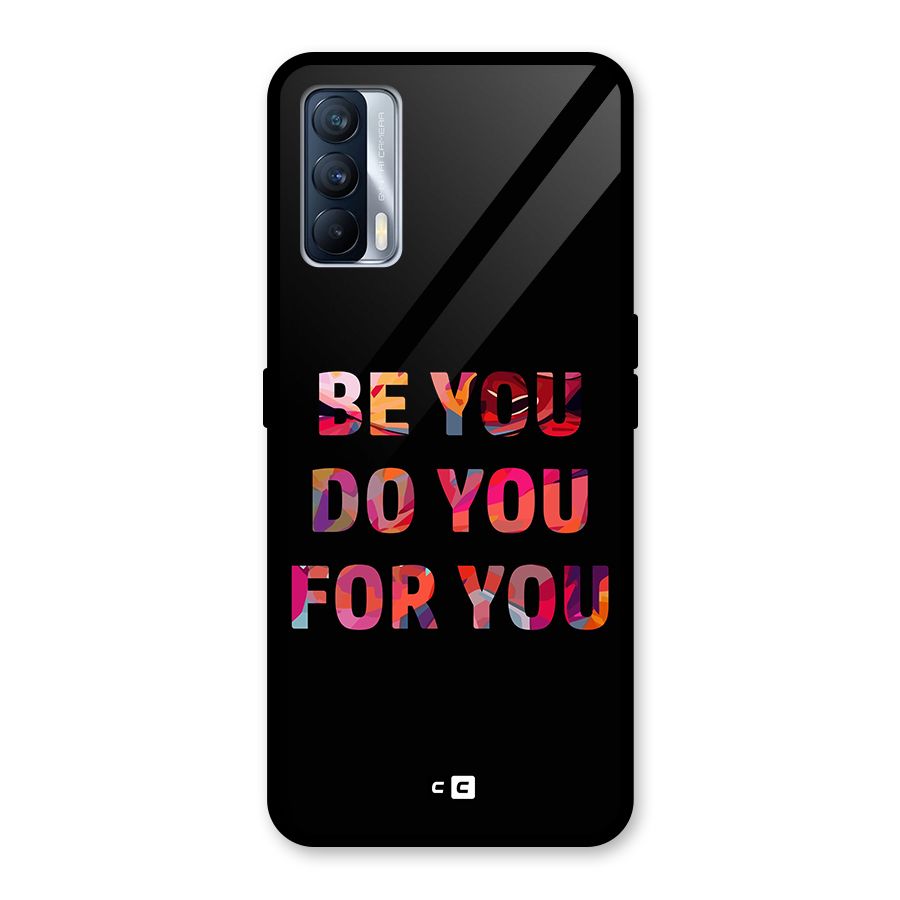 Be You Do You For You Glass Back Case for Realme X7