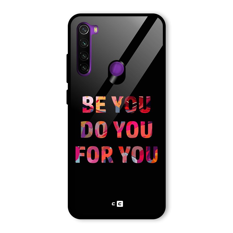 Be You Do You For You Glass Back Case for Redmi Note 8