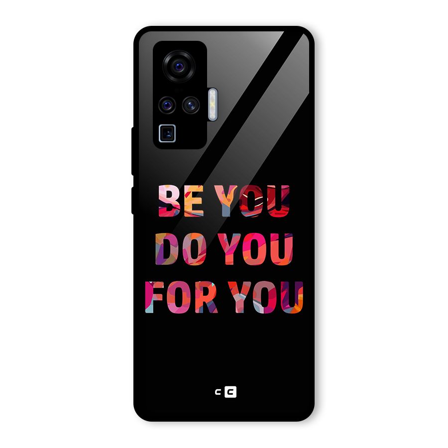 Be You Do You For You Glass Back Case for Vivo X50 Pro