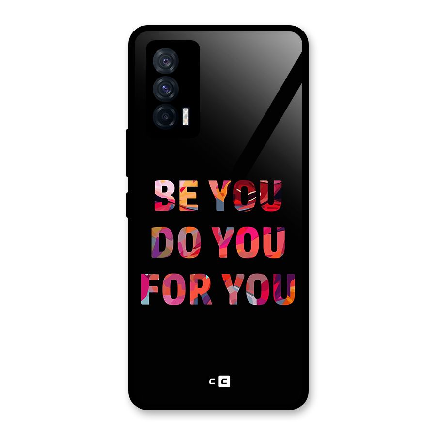 Be You Do You For You Glass Back Case for Vivo iQOO 7 5G