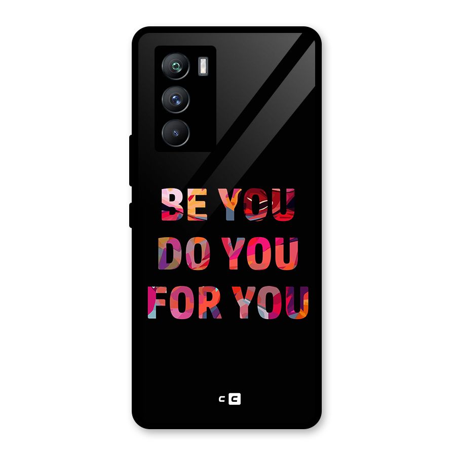 Be You Do You For You Glass Back Case for Vivo iQOO 9 SE