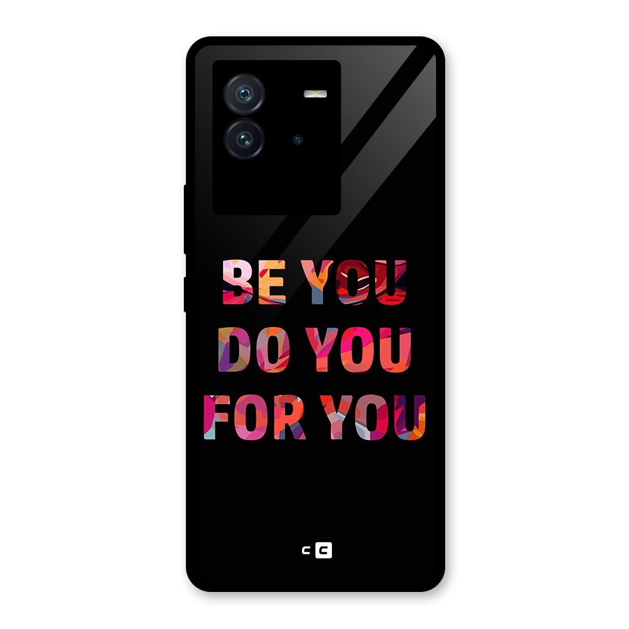 Be You Do You For You Glass Back Case for Vivo iQOO Neo 6 5G