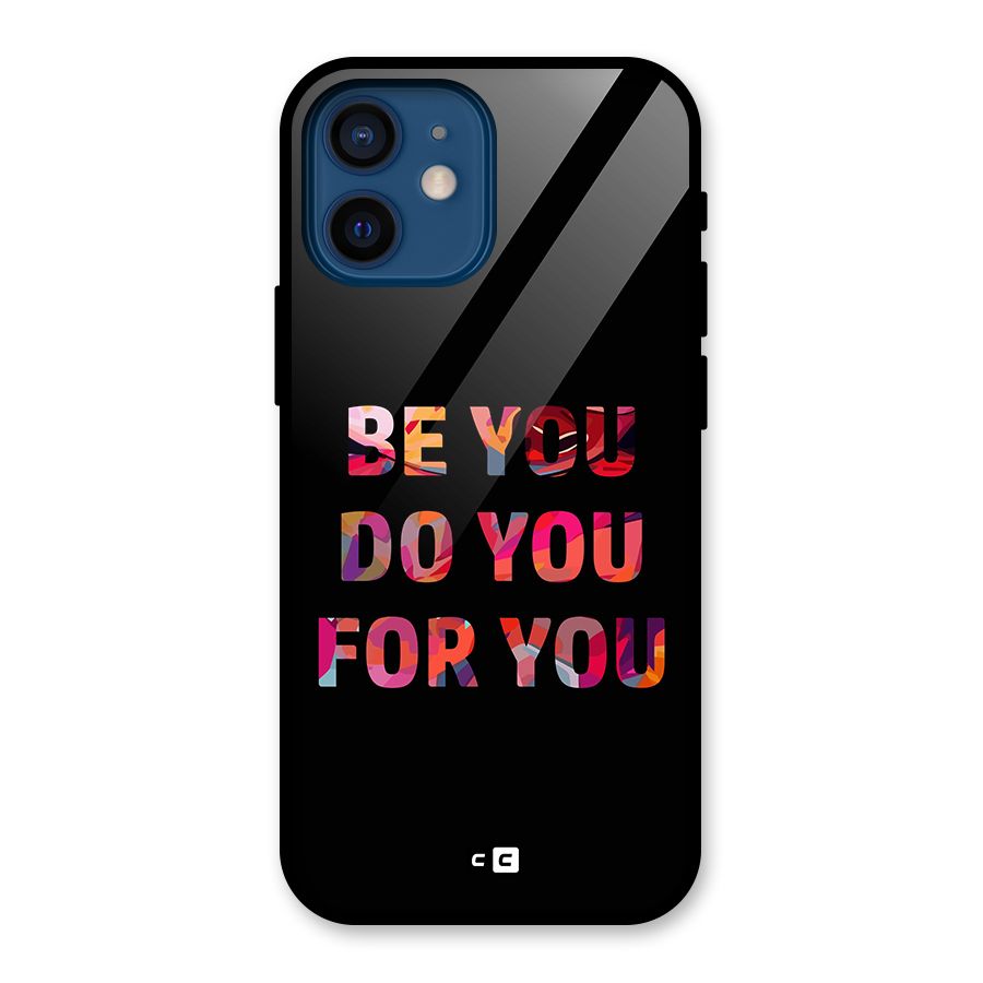 Be You Do You For You Glass Back Case for iPhone 12 Mini