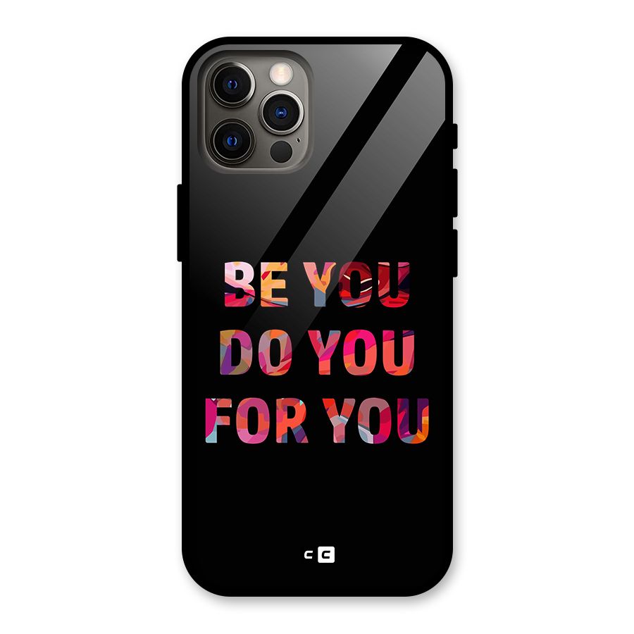 Be You Do You For You Glass Back Case for iPhone 12 Pro