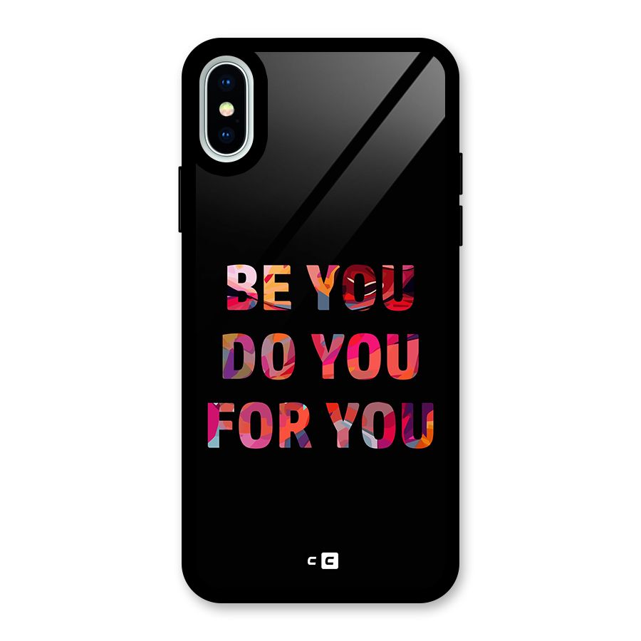 Be You Do You For You Glass Back Case for iPhone XS