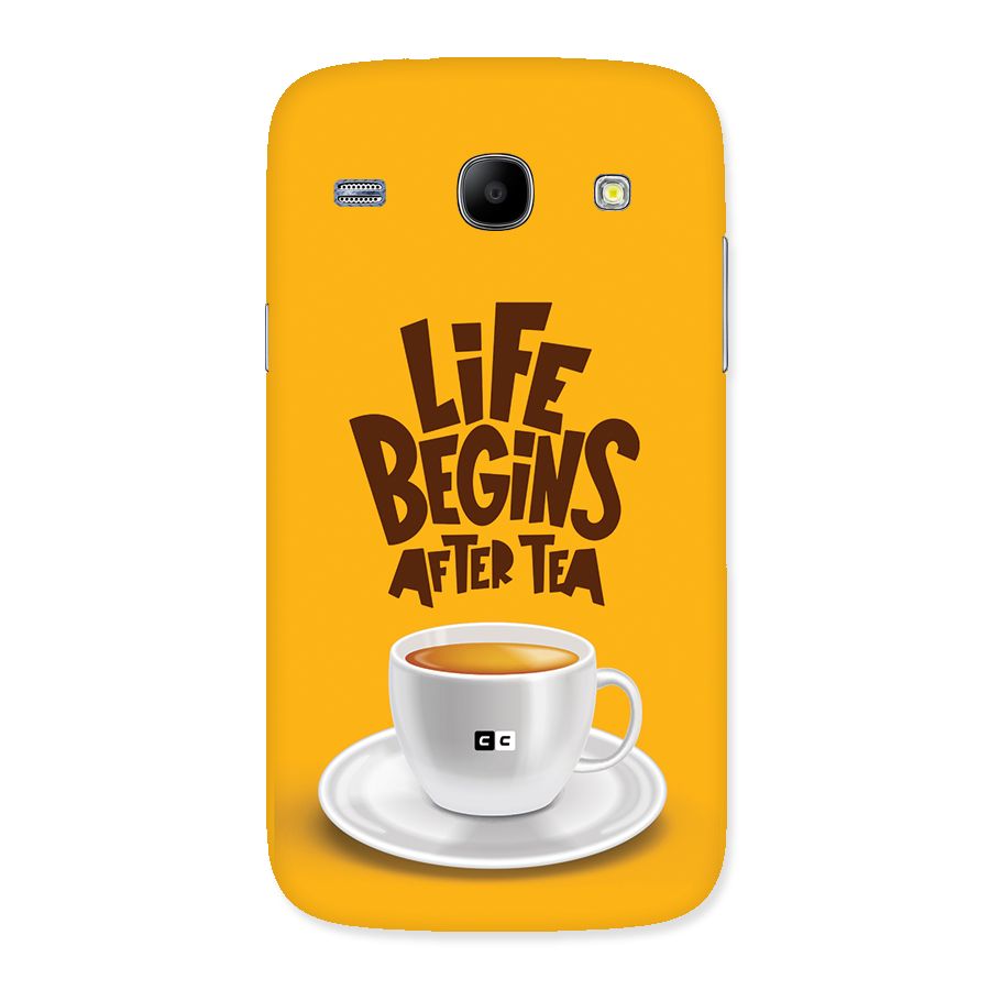 Begins After Tea Back Case for Galaxy Core