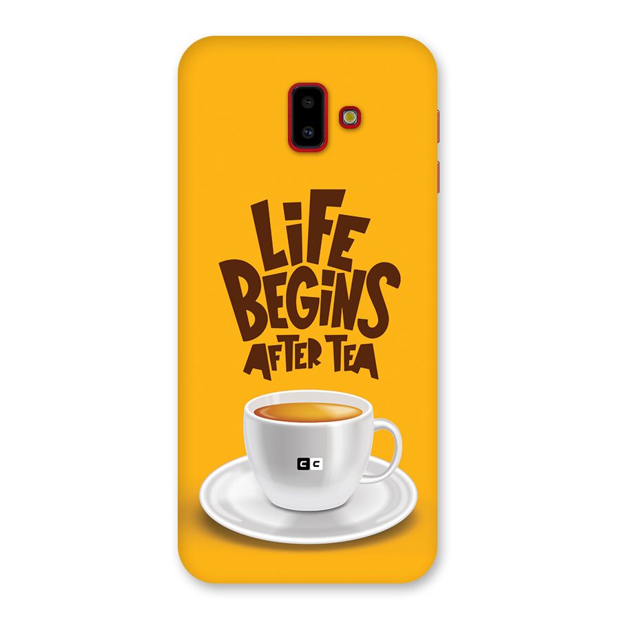 Begins After Tea Back Case for Galaxy J6 Plus