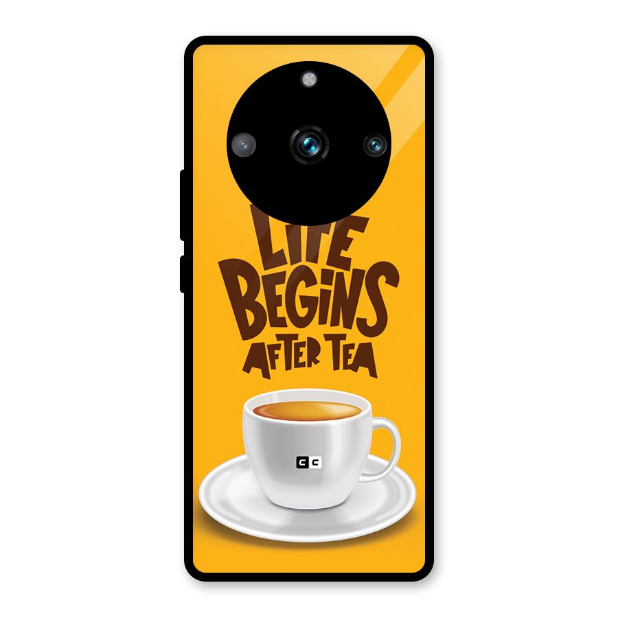 Begins After Tea Glass Back Case for Realme 11 Pro Plus