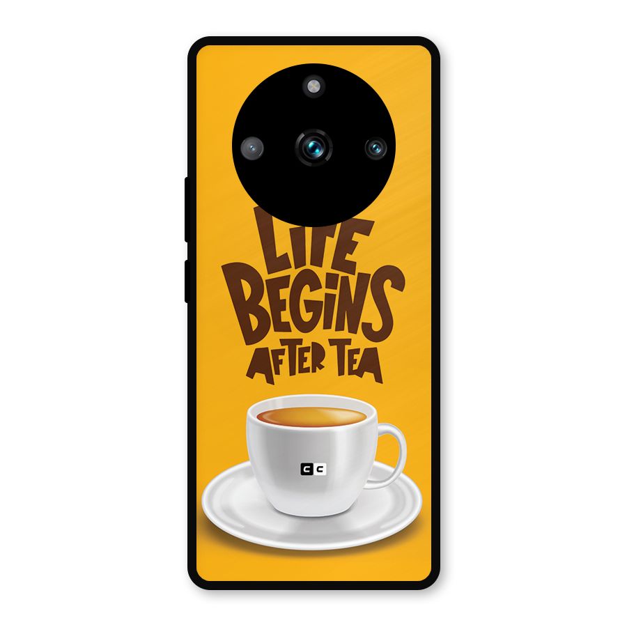 Begins After Tea Metal Back Case for Realme 11 Pro Plus