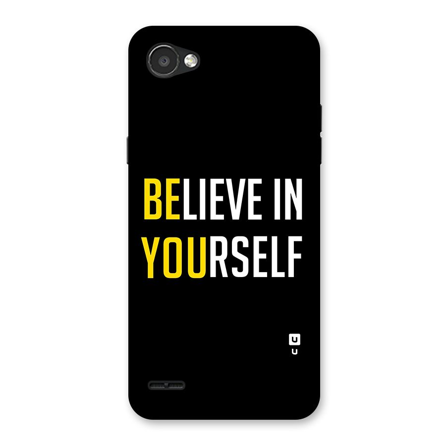 Believe In Yourself Black Back Case for LG Q6