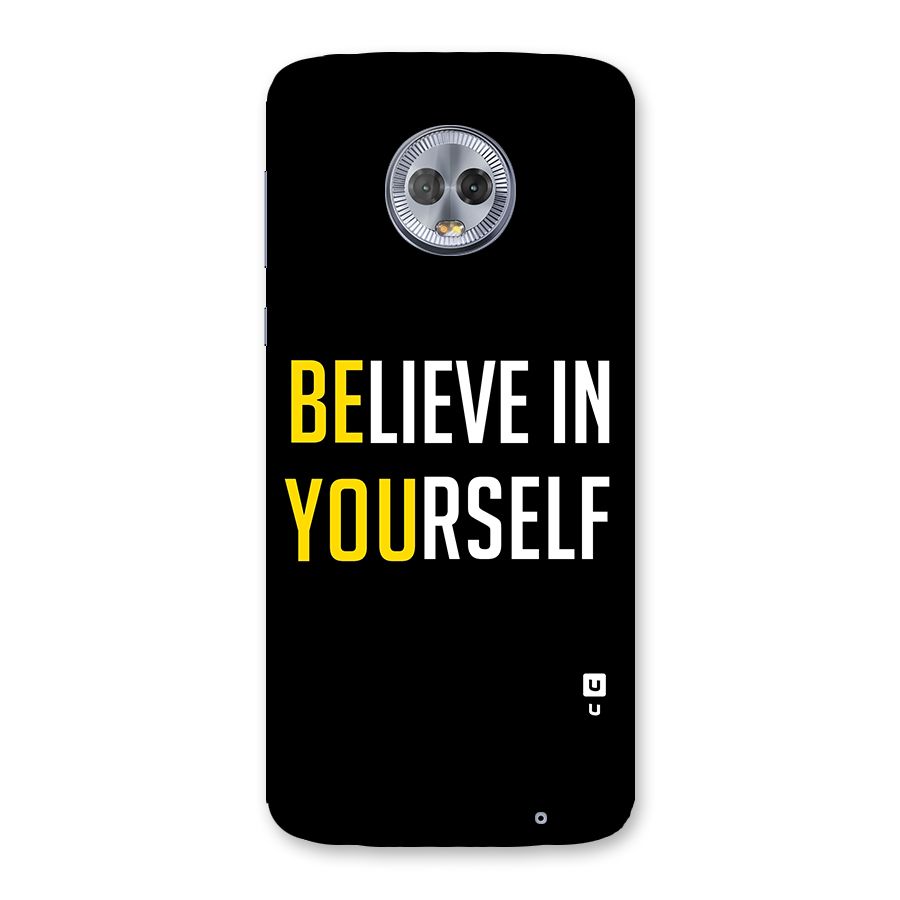 Believe In Yourself Black Back Case for Moto G6 Plus