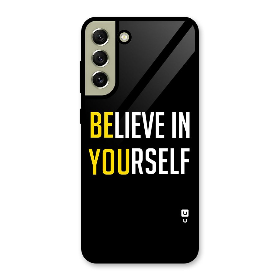 Believe In Yourself Black Glass Back Case for Galaxy S21 FE 5G