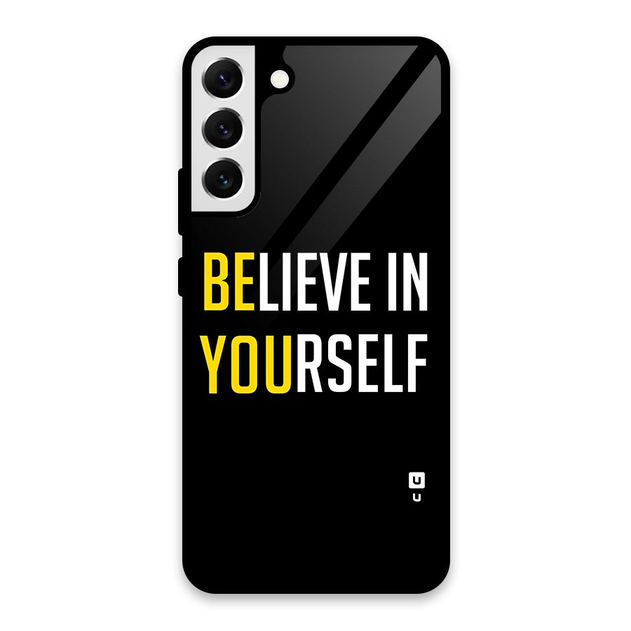 Believe In Yourself Black Glass Back Case for Galaxy S22 Plus 5G