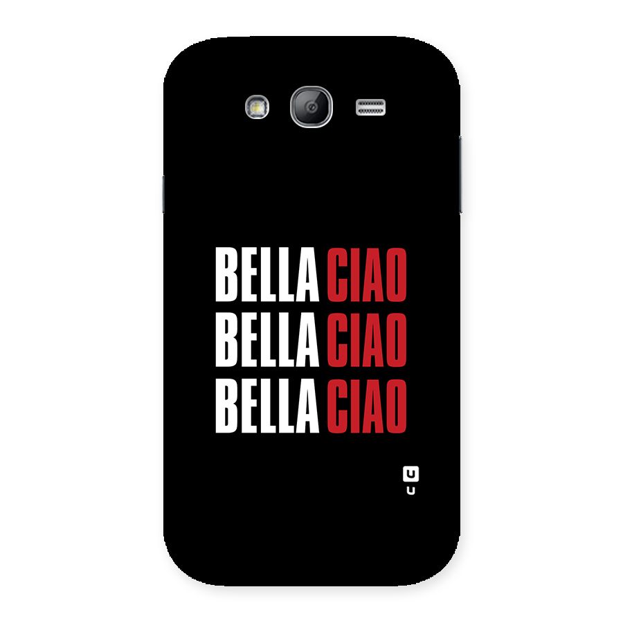 Bella Ciao Bella Ciao Bella Ciao Back Case for Galaxy Grand Neo Plus