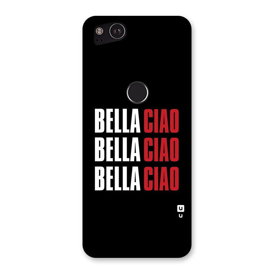 Bella Ciao Bella Ciao Bella Ciao Back Case for Google Pixel 2