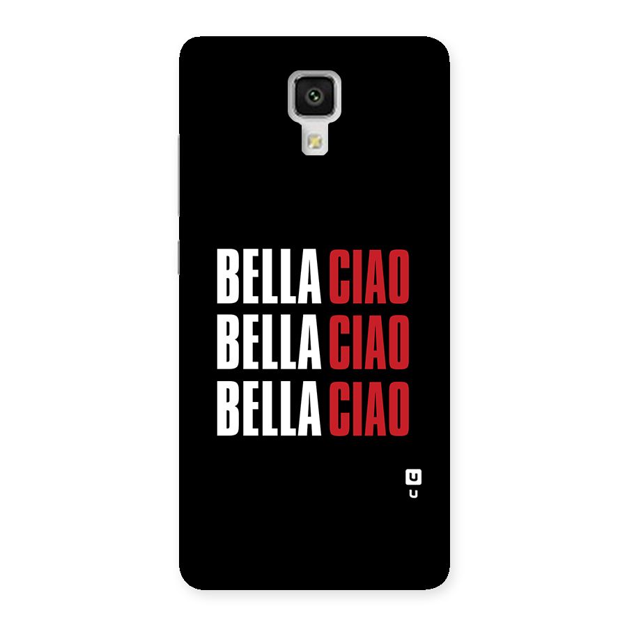 Bella Ciao Bella Ciao Bella Ciao Back Case for Xiaomi Mi 4