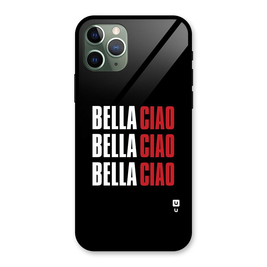 Bella Ciao Bella Ciao Bella Ciao Glass Back Case for iPhone 11 Pro