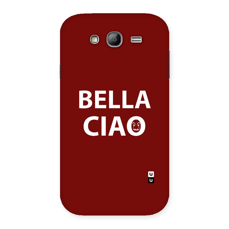 Bella Ciao Typography Art Back Case for Galaxy Grand Neo
