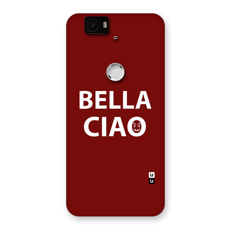 Bella Ciao Typography Art Back Case for Google Nexus-6P