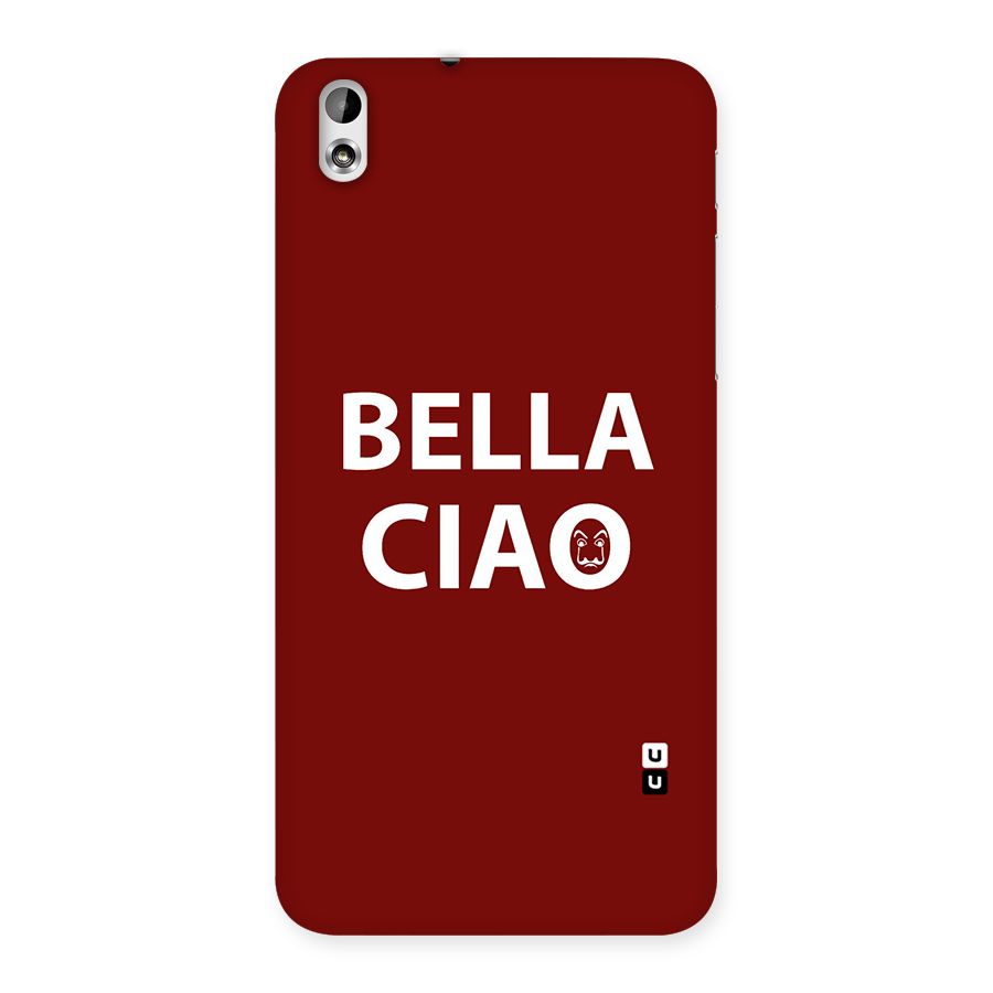 Bella Ciao Typography Art Back Case for HTC Desire 816