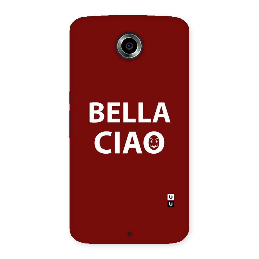 Bella Ciao Typography Art Back Case for Nexsus 6