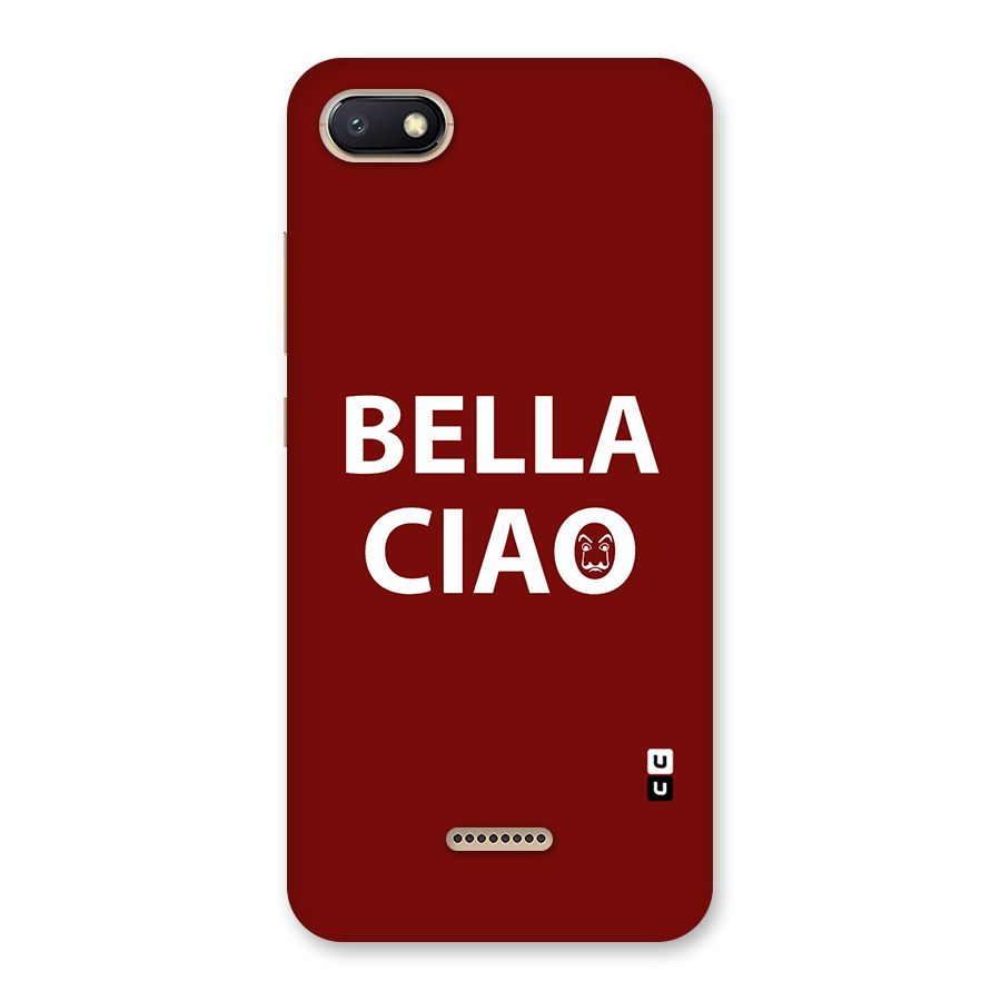 Bella Ciao Typography Art Back Case for Redmi 6A