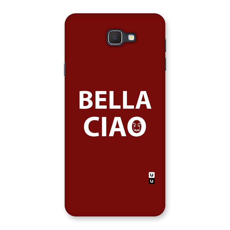 Bella Ciao Typography Art Back Case for Samsung Galaxy J7 Prime