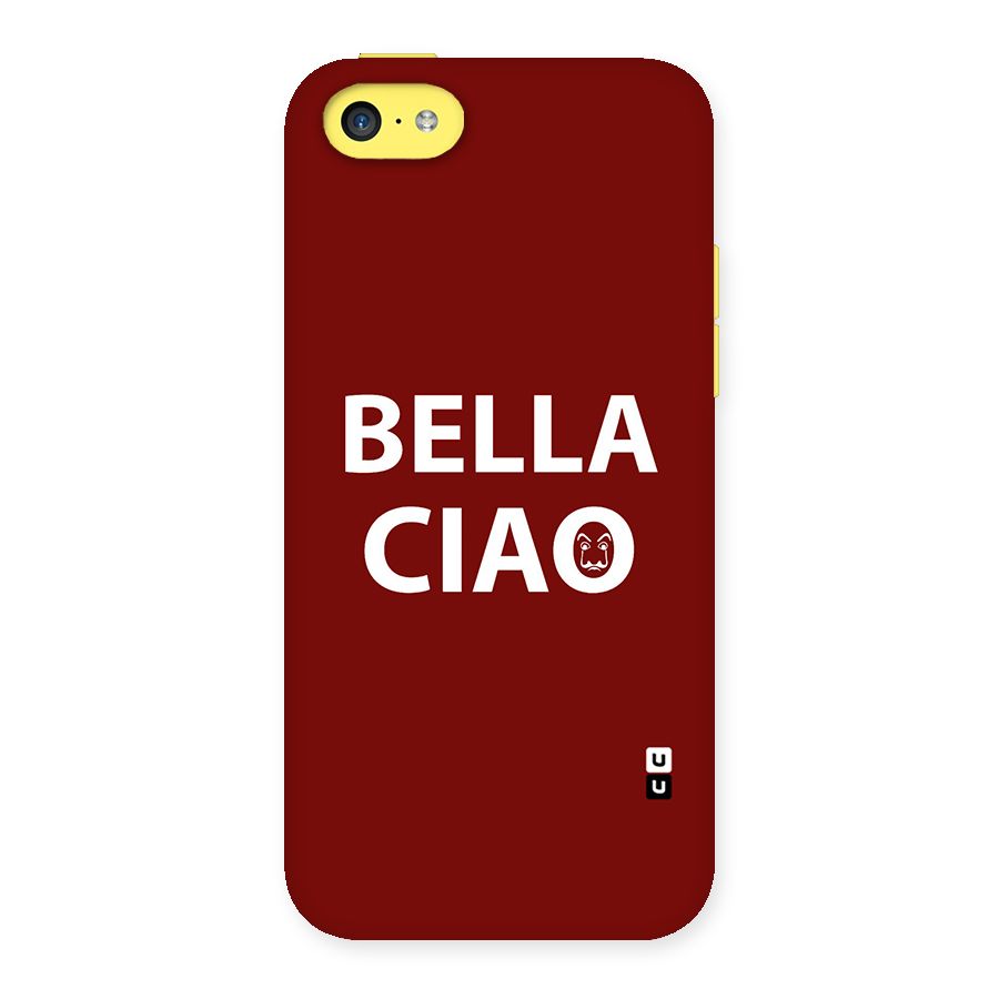 Bella Ciao Typography Art Back Case for iPhone 5C