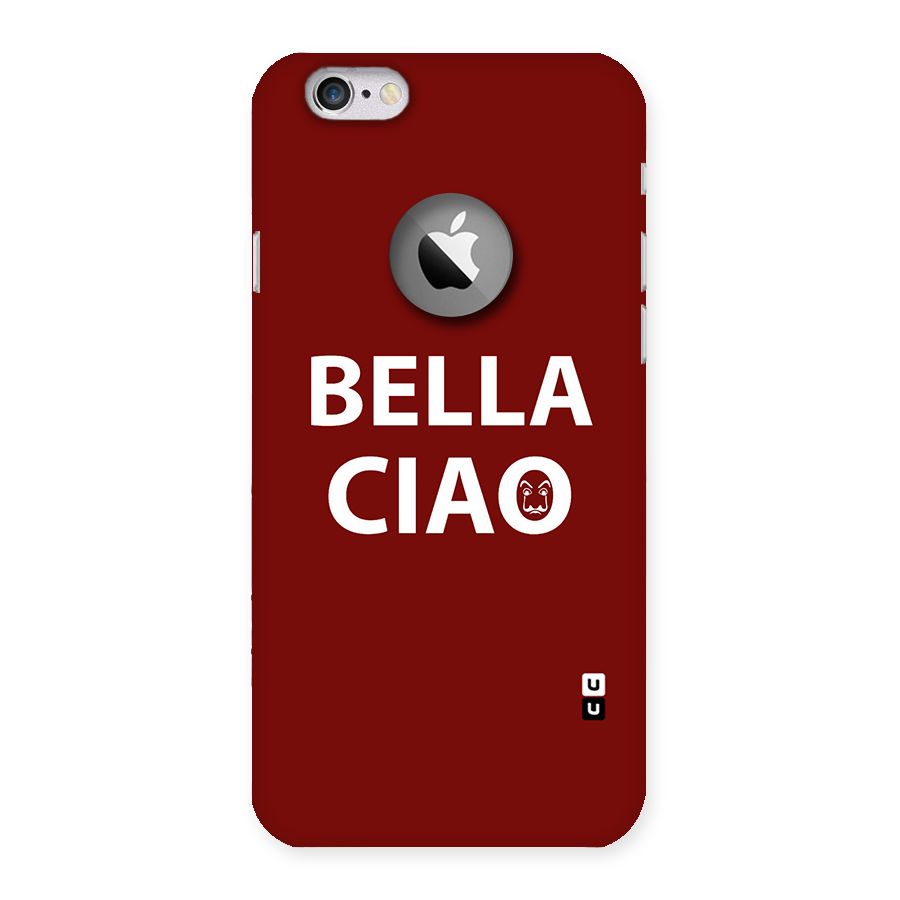 Bella Ciao Typography Art Back Case for iPhone 6 Logo Cut