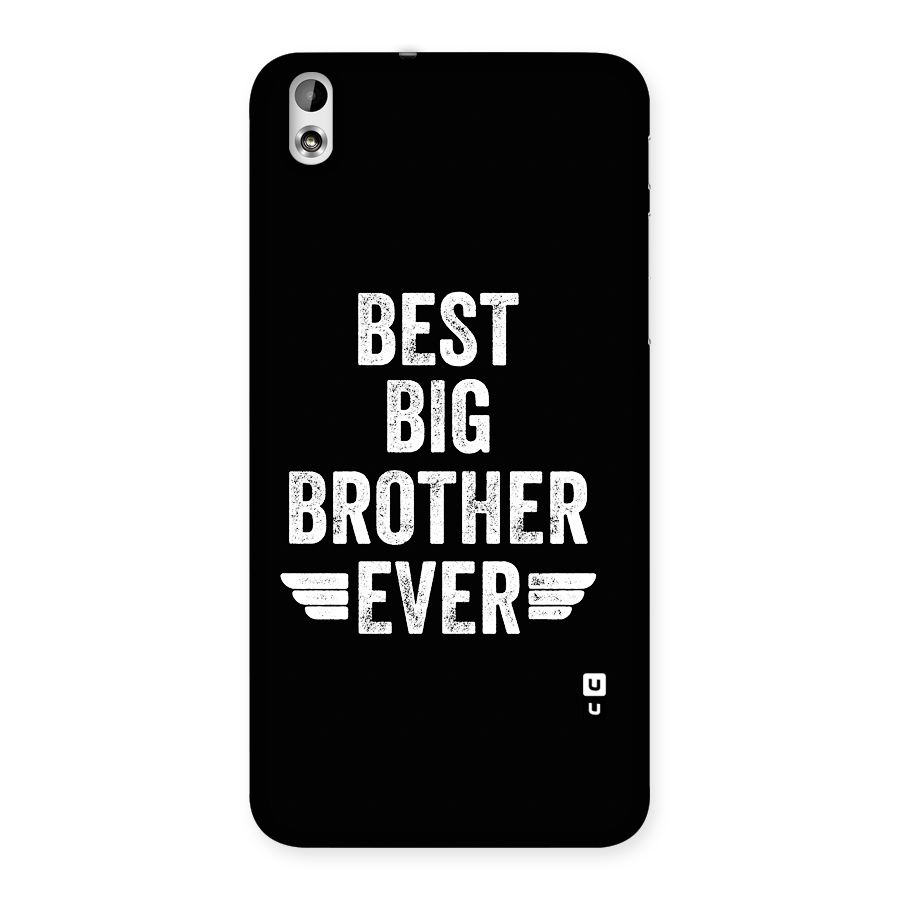 Best Big Brother Ever Back Case for Desire 816g